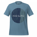 C'est La Vie- Unisex t-shirt
