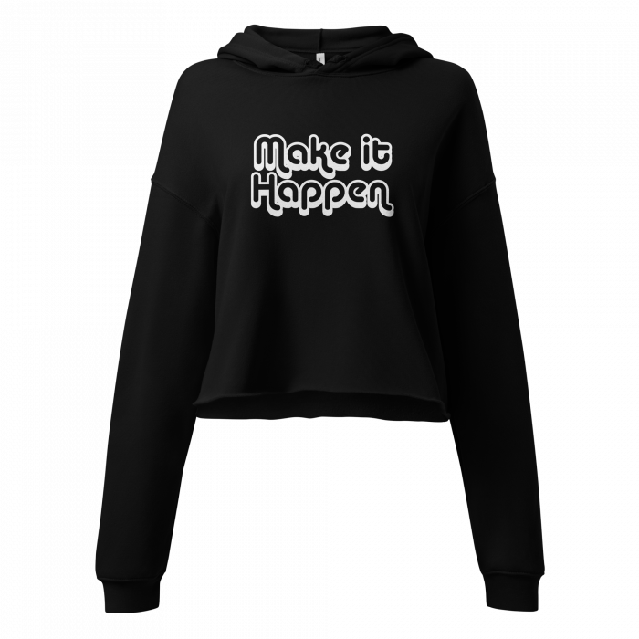 Make It Happen- Women Crop Hoodie - Image 2