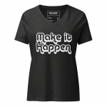 Make It Happen- Women’s relaxed v-neck t-shirt